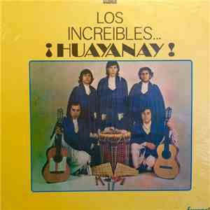 Los Huayanay - Los Increibles... ¡Huayanay! FLAC