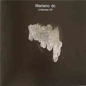 Mariano DC - Unblocker EP FLAC