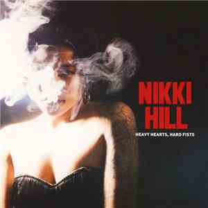 Nikki Hill - Heavy Heart, Hard Fists FLAC