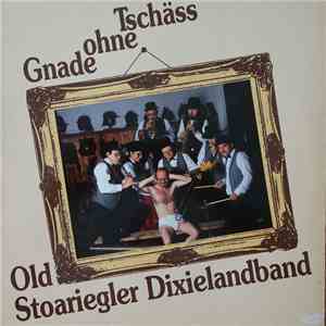 Old Stoariegler Dixielandband - Tschäss ohne Gnade FLAC
