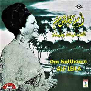 أم كلثوم = Om Koulthoum - ألف ليلة وليلة = Alf Leila FLAC