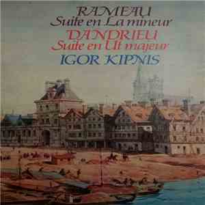 Rameau, Dandrieu, Igor Kipnis - Suite En La Mineur - Suite En Ut Majeur FLAC