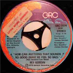 Rex Gosdin - How Can Anything That Siunds So Good (make Me Feel So Bad) FLAC
