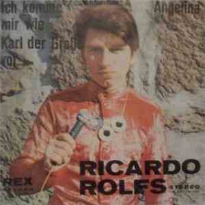 Ricardo Rolfs - Ich Komme Mir Wie Karl Der Große Vor FLAC