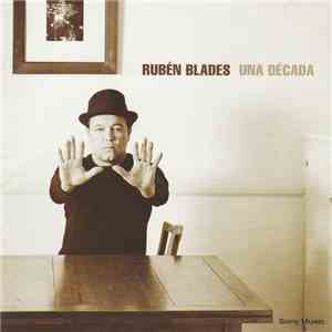 Ruben Blades - Una Década FLAC