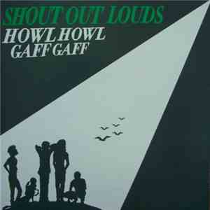 Shout Out Louds - Howl Howl Gaff Gaff FLAC