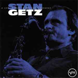 Stan Getz - A Life In Jazz: A Musical Biography FLAC
