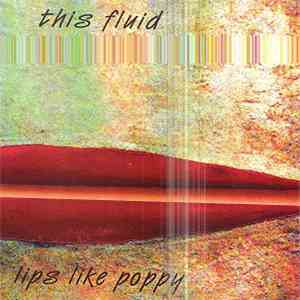 This Fluid - Lips Like Poppy FLAC