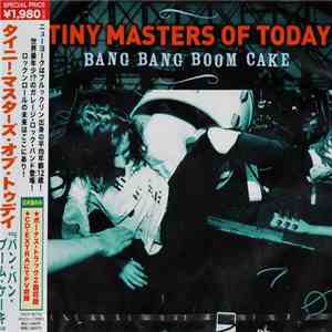 Tiny Masters Of Today - Bang Bang Boom Cake FLAC