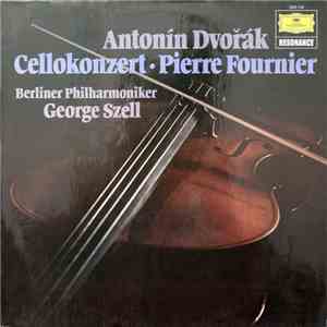 Antonín Dvořák - Pierre Fournier, Berliner Philharmoniker, George Szell - Cellokonzert FLAC