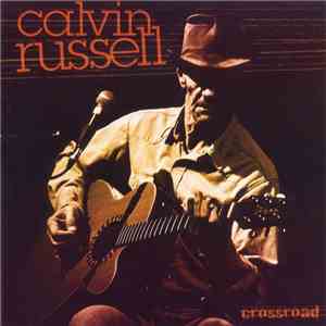 Calvin Russell - Crossroad FLAC