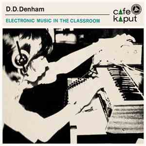 D. D. Denham - Electronic Music In The Classroom FLAC