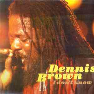 Dennis Brown - I Don't Know FLAC