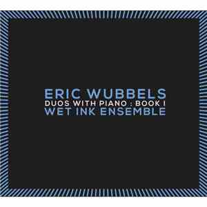 Eric Wubbels - Duos With Piano FLAC