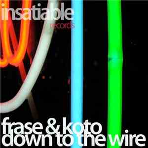 Frase & Koto - Down To The Wire FLAC