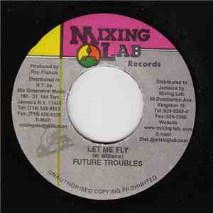 Future Troubles - Let Me Fly FLAC