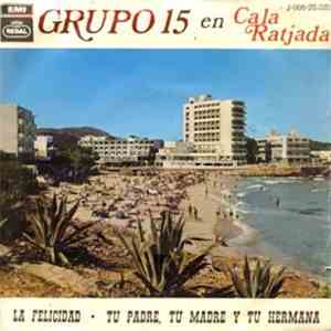 Grupo 15 - La Felicidad / Tu Padre, Tu Madre Y Tu Hermana FLAC