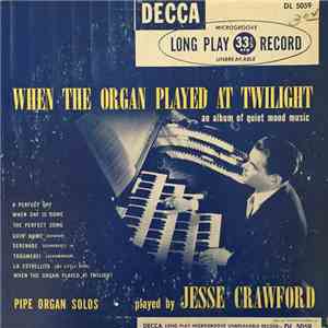 Jesse Crawford - When The Organ Played At Twilight FLAC
