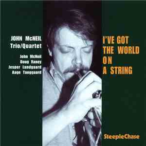 John McNeil - I've Got The World On A String FLAC