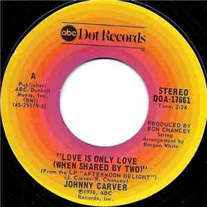 Johnny Carver - Love Is Only Love (When Shared By Two) FLAC