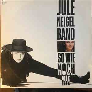 Jule Neigel Band - So Wie Noch Nie FLAC