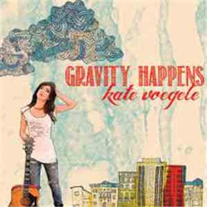 Kate Voegele - Gravity Happens FLAC