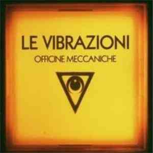 Le Vibrazioni - Officine Meccaniche FLAC