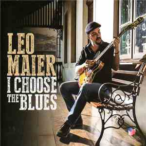 Leo Maier - I Choose The Blues FLAC