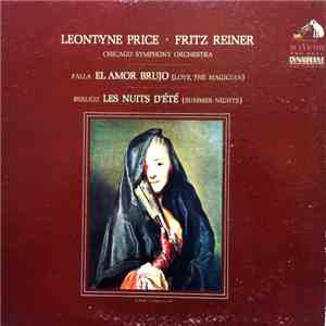 Leontyne Price, Falla, Berlioz, Fritz Reiner, Chicago Symphony Orchestra - El Amor Brujo / Les Nuits D'Été FLAC