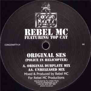 Rebel MC Featuring Top Cat - Original Ses (Police In Helicopter) FLAC