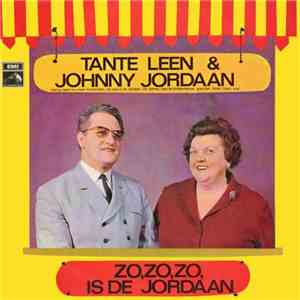 Tante Leen & Johnny Jordaan - Zo, Zo, Zo Is De Jordaan - 26 Treffers Van Tante Leen En Johnny Jordaan FLAC