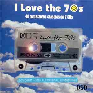 Various - I Love The 70s - 40 Remastered Classics On 2 CDs FLAC