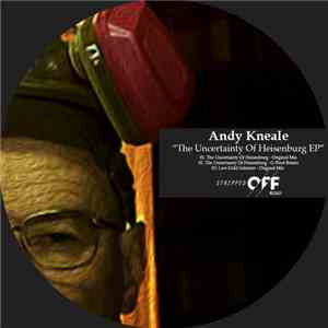 Andy Kneale - The Uncertainty Of Heisenburg EP FLAC