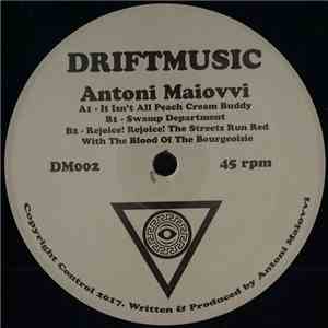 Antoni Maiovvi - It Isn’t All Peach Cream Buddy FLAC