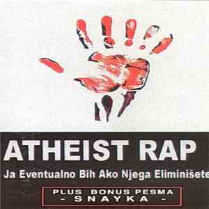 Atheist Rap - Ja Eventualno Bih Ako Njega Eliminišete FLAC
