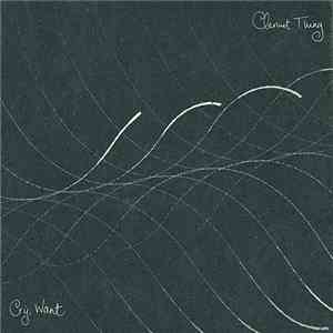 Clarinet Thing - Cry, Want FLAC