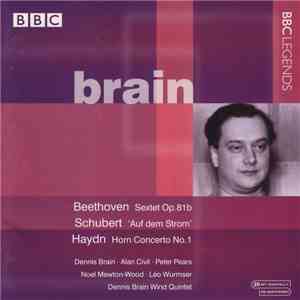 Dennis Brain, Ludwig van Beethoven, Franz Schubert, Joseph Haydn, Alan Civil, Peter Pears, Noel Mewton-Wood, Leo Wurmser, Dennis Brain Wind Quintet - BBC Legends Brain FLAC