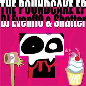 DJ EvenflO & Shatter  - Poundcake EP Remixes FLAC