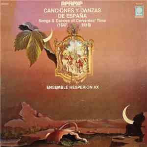 Ensemble Hesperion XX - Canciones Y Danzas De España - Songs & Dances Of Cervantes' Time (1547-1616) FLAC