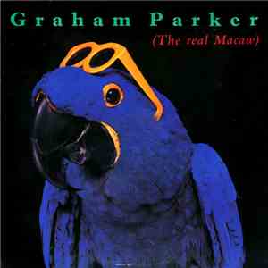 Graham Parker - The Real Macaw FLAC