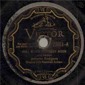 Jimmie Rodgers - Roll Along Kentucky Moon / For The Sake Of Days Gone By FLAC
