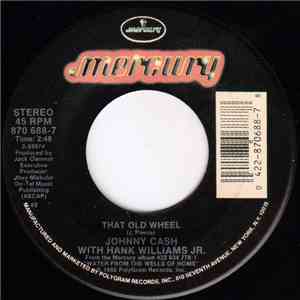Johnny Cash With Hank Williams Jr. - That Old Wheel / Tennessee Flat Top Box FLAC