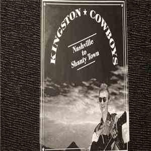 Kingston Cowboys - Nashville To Shanty Town FLAC