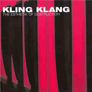 Kling Klang - The Esthetik Of Destruction FLAC