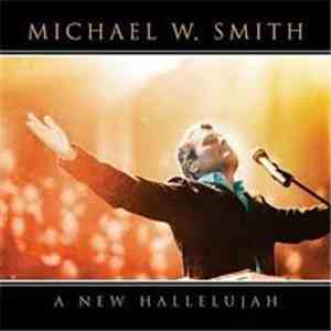 Michael W. Smith - A New Hallelujah FLAC