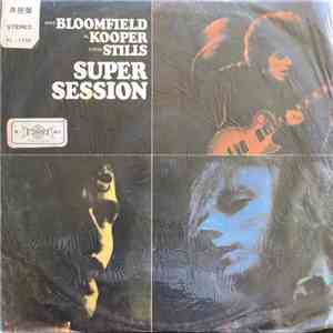 Mike Bloomfield / Al Kooper / Stephen Stills - Super Session FLAC