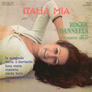 Roger Danneels And His Hammond Organ - Italia Mia FLAC
