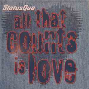 Status Quo - All That Counts Is Love FLAC