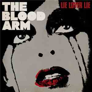 The Blood Arm - Lie Lover Lie FLAC