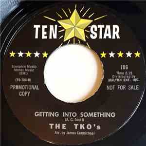 The TKO's - Getting Into Something FLAC